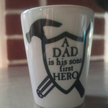 Load image into Gallery viewer, A dad is his sons first hero shot glass
