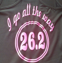 Load image into Gallery viewer, I go all the way marathon shirt
