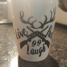 Load image into Gallery viewer, Live laugh hunt shot glass
