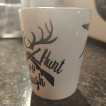 Load image into Gallery viewer, Live laugh hunt shot glass
