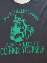 Load image into Gallery viewer, I'm mostly peace love and Irish and a little go fuck yourself uncle sam shirt

