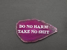 Load image into Gallery viewer, Do no harm take no shit laser engraved agate
