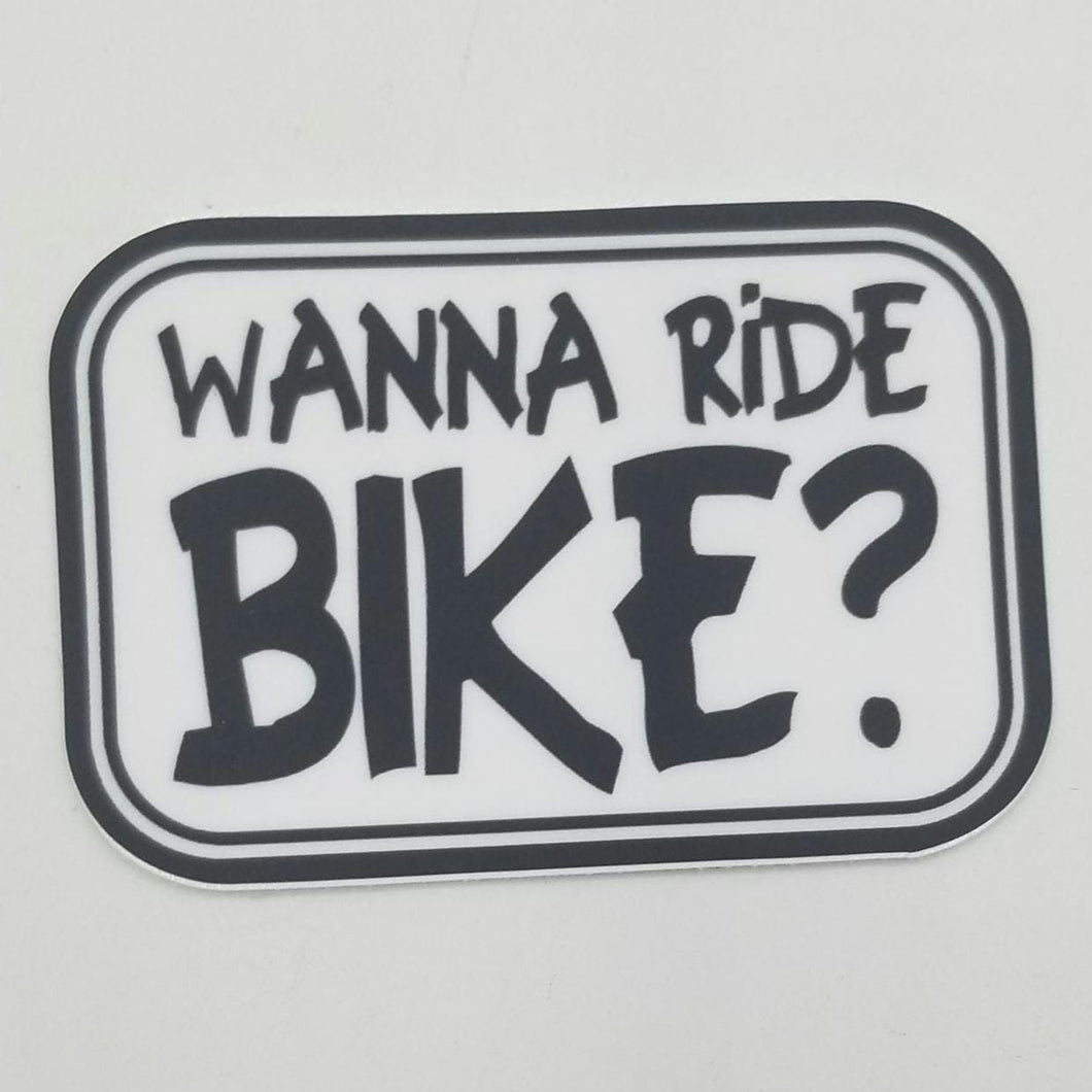 Wanna ride bike? sticker