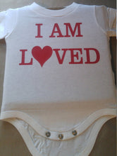 Load image into Gallery viewer, I am loved onesie
