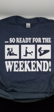 Load image into Gallery viewer, So ready for the weekend drink, screw, jet ski shirt - Altered Goods
