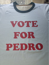 Load image into Gallery viewer, Vote for Pedro t shirt - Altered Goods
