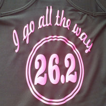 Load image into Gallery viewer, I go all the way marathon shirt - Altered Goods
