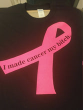 Load image into Gallery viewer, I made cancer my bitch shirt. - Altered Goods
