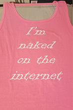 Load image into Gallery viewer, I'm naked on the internet tank top - Altered Goods
