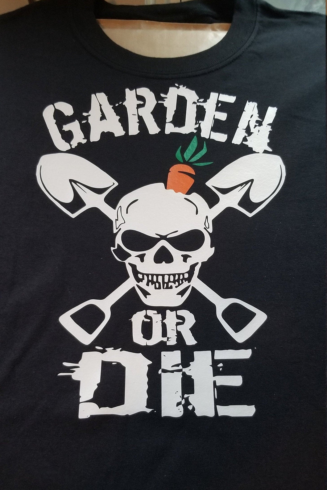 Garden or die shirt - Altered Goods