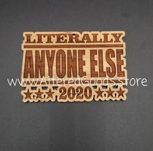 Load image into Gallery viewer, Literally anyone else 2020 hardwood election ornament - Altered Goods
