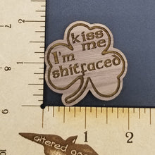 Load image into Gallery viewer, Kiss me I&#39;m shitfaced shamrock pin or magnet - Altered Goods
