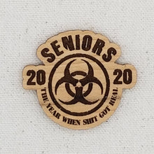 Load image into Gallery viewer, Seniors 2020 the year shit got real cherry hardwood laser engraved magnet - Altered Goods
