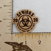 Load image into Gallery viewer, Seniors 2020 the year shit got real cherry hardwood laser engraved magnet - Altered Goods

