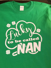 Load image into Gallery viewer, Lucky to be called nan shamrock shirt - Altered Goods
