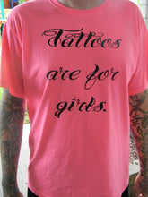Load image into Gallery viewer, Tattoos are for girls shirt - Altered Goods
