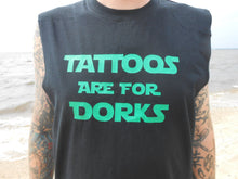 Load image into Gallery viewer, Tattoos are for dorks shirt - Altered Goods
